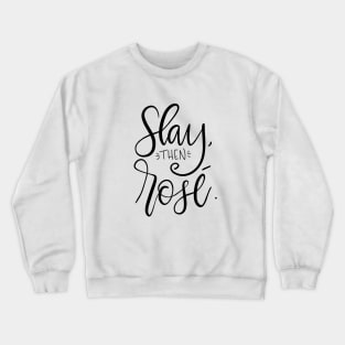 Slay Then Rose Crewneck Sweatshirt